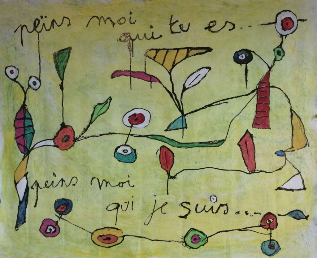 Abstract schilderij met de woorden “peins moi qui tu es…” en “peins moi qui je suis". Grillige vormen en lijnen in felle kleuren die doen denken aan kindertekeningen. 
